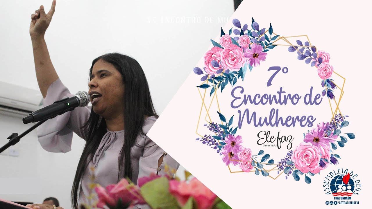 MELQUÊNIA PAULA l ABERTURA 7º ENCONTRO DE MULHERES IEADPE FILIAL EM TRACUNHAÉM
