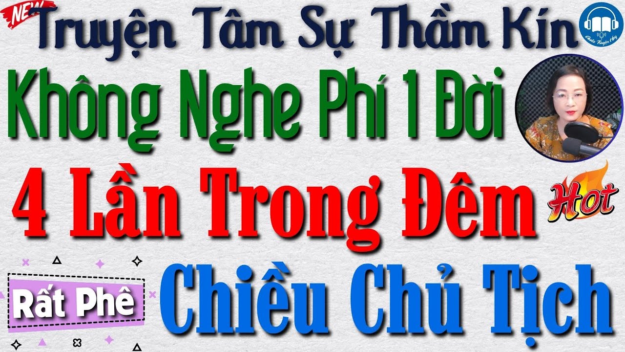 Siêu phẩm Truyện Tâm sự Thầm kín 2023: Mẹ đơn thân 4 lần trong đêm với Chủ tịch - Audio Truyện Hay