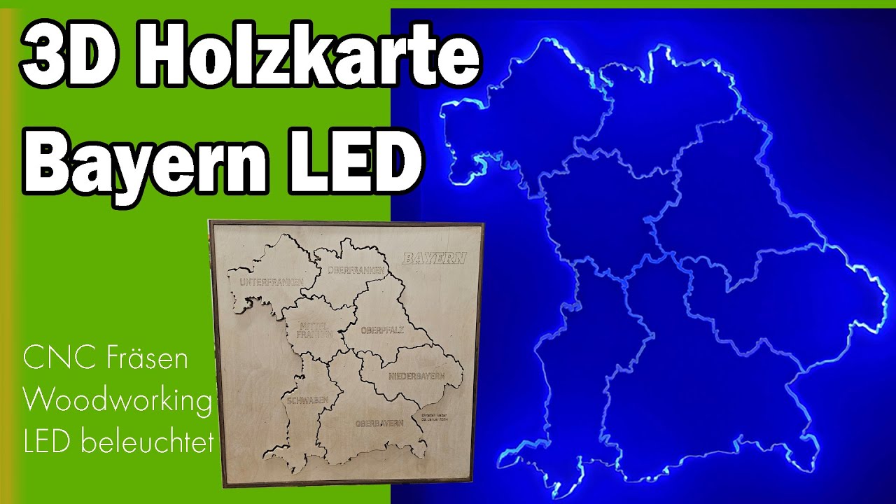 DIY - 3D Holzkarte Bayern, LED hinterleuchtet selber bauen (62cm x 62cm / CNC Woodwork)