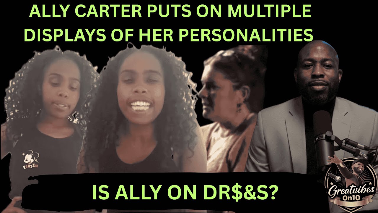 IS ALLY CARTER ON DR&%S? MULITPLE PERSONALITIES ON DISPLAY