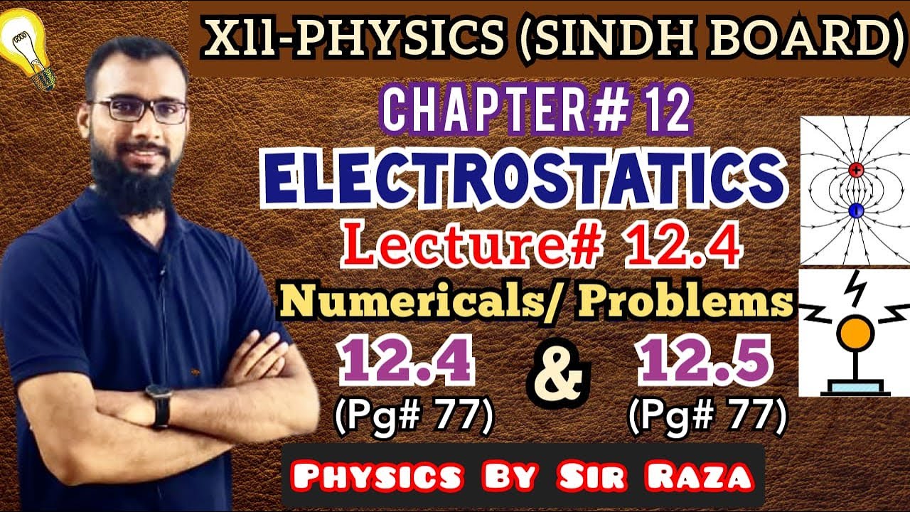 XII-Physics | Sindh Board | Chapter#12: Electrostatics | Lecture#12.4 | HSC II