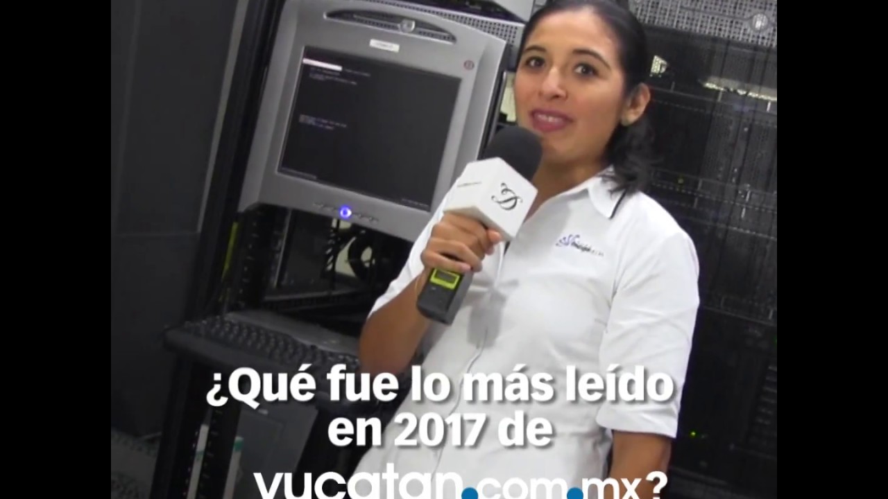 Las m&aacute;s le&iacute;das en yucatan.com.mx 2017