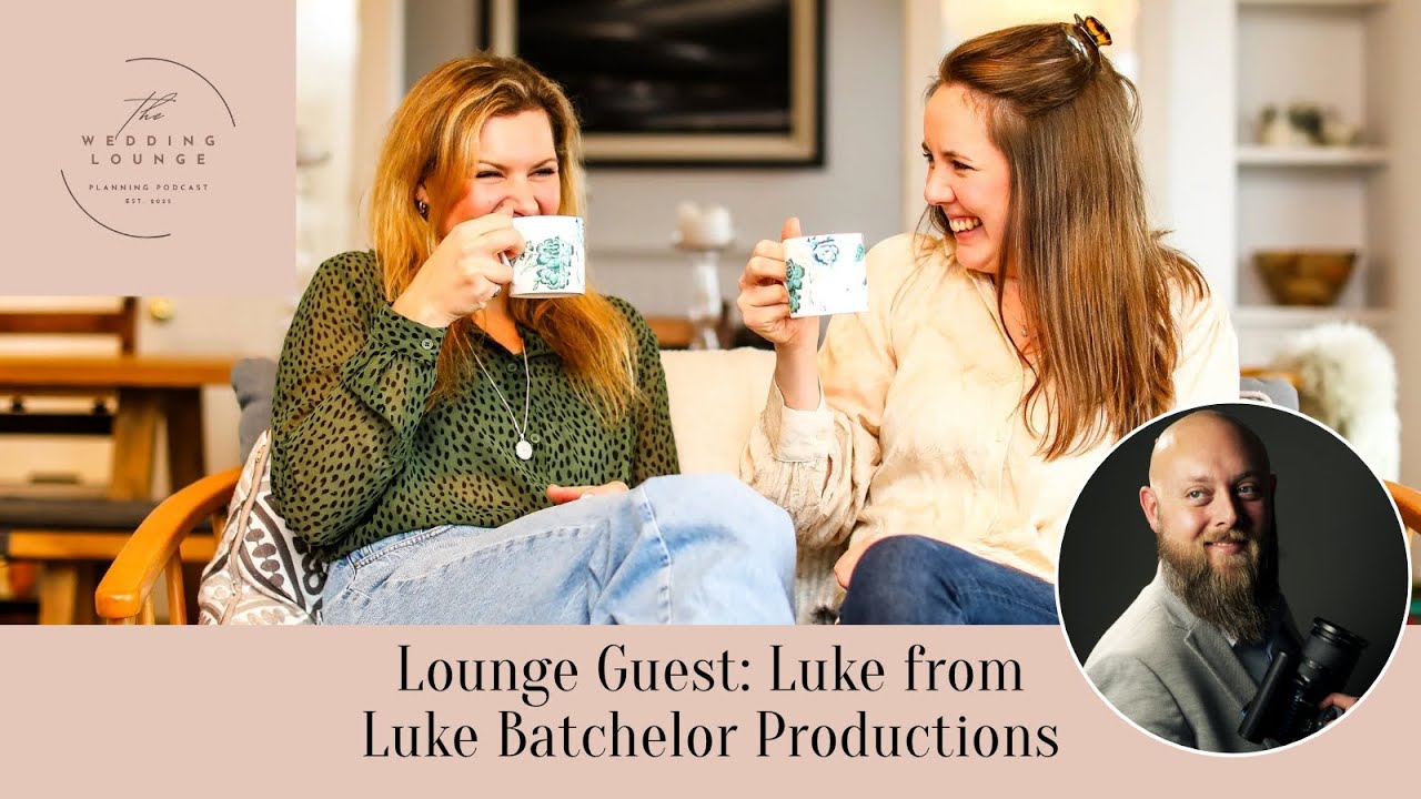 Советы невестам по свадебной видеосъемке | Подкаст The Wedding Lounge с участием Люка Батчелора