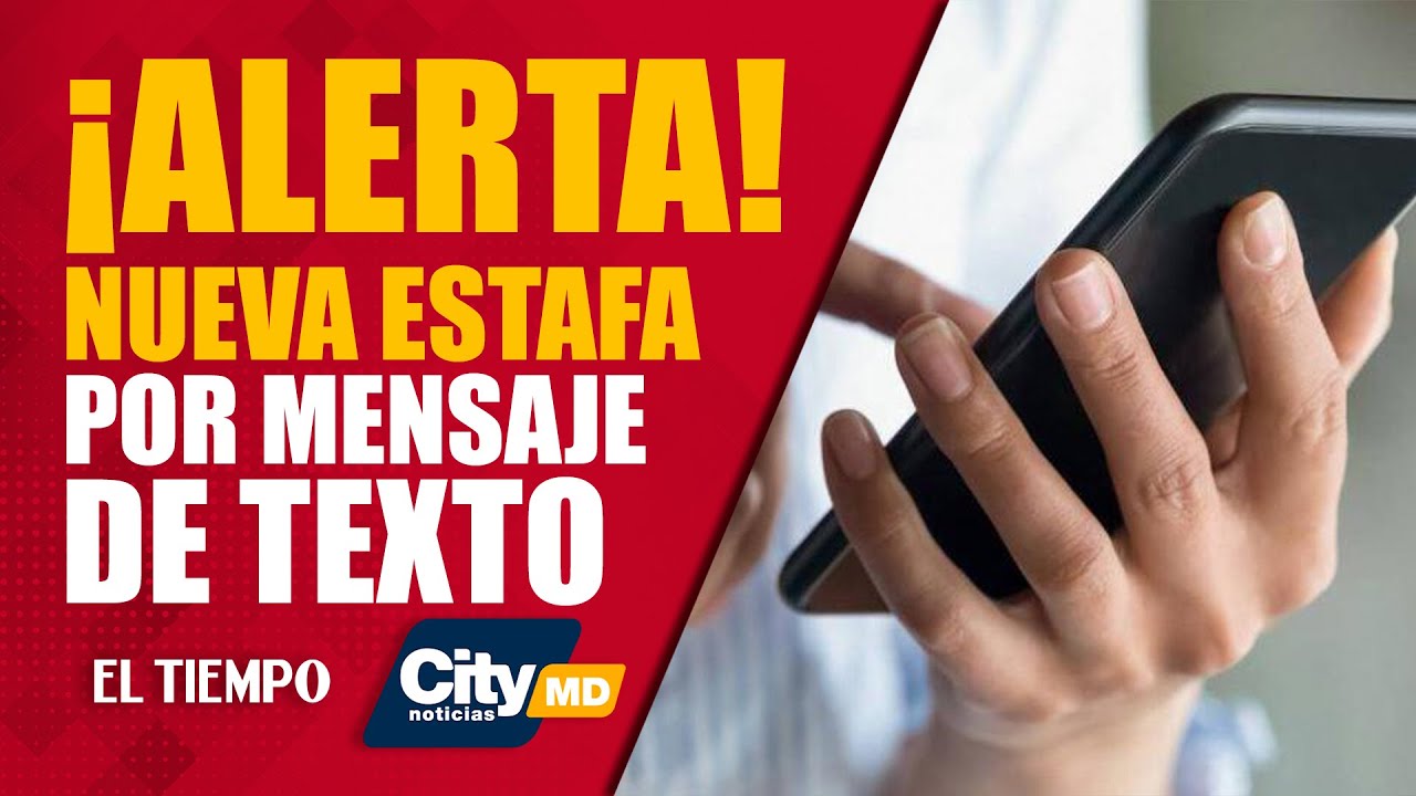 CityNoticias | No caiga en la trampa: As&iacute; operan las estafas por mensaje de texto actuales