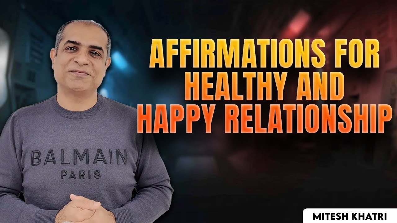 Affirmations For Healthy And Happy Relationship | Mitesh Khatri - Law of Attraction #affirmations