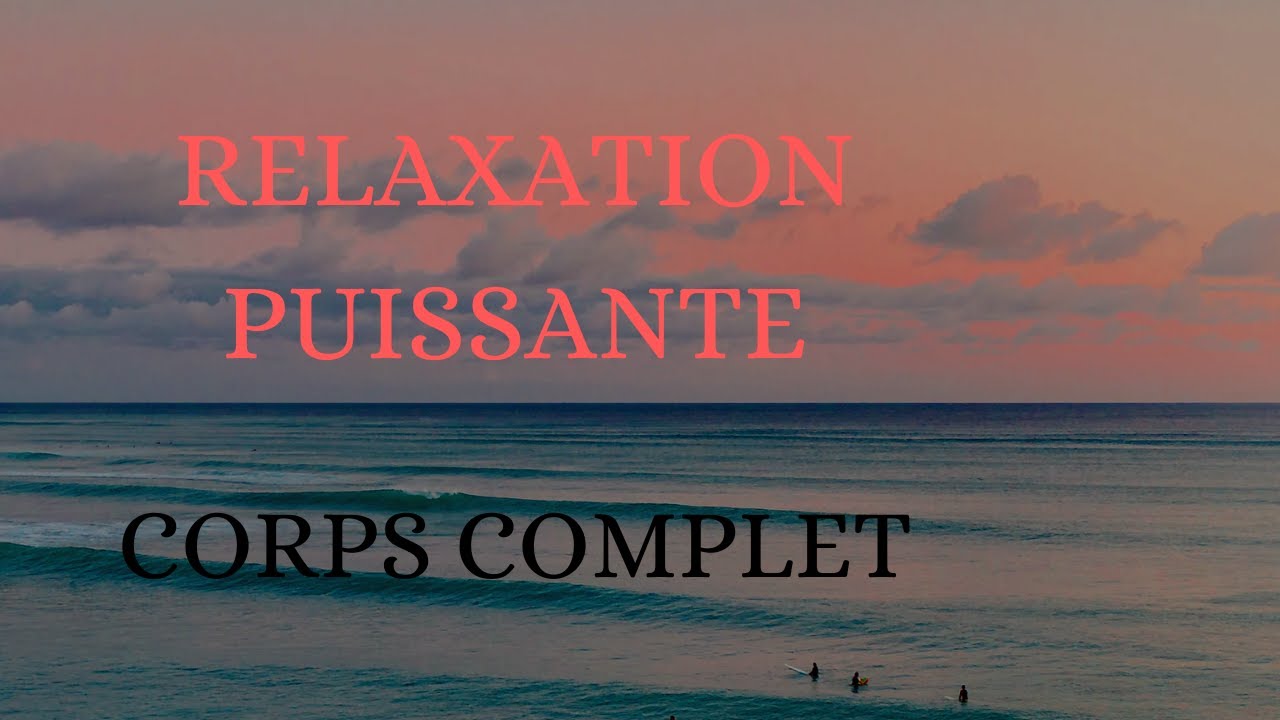 Evasion relaxante, détente guidée du corps complet sur une musique agréable
