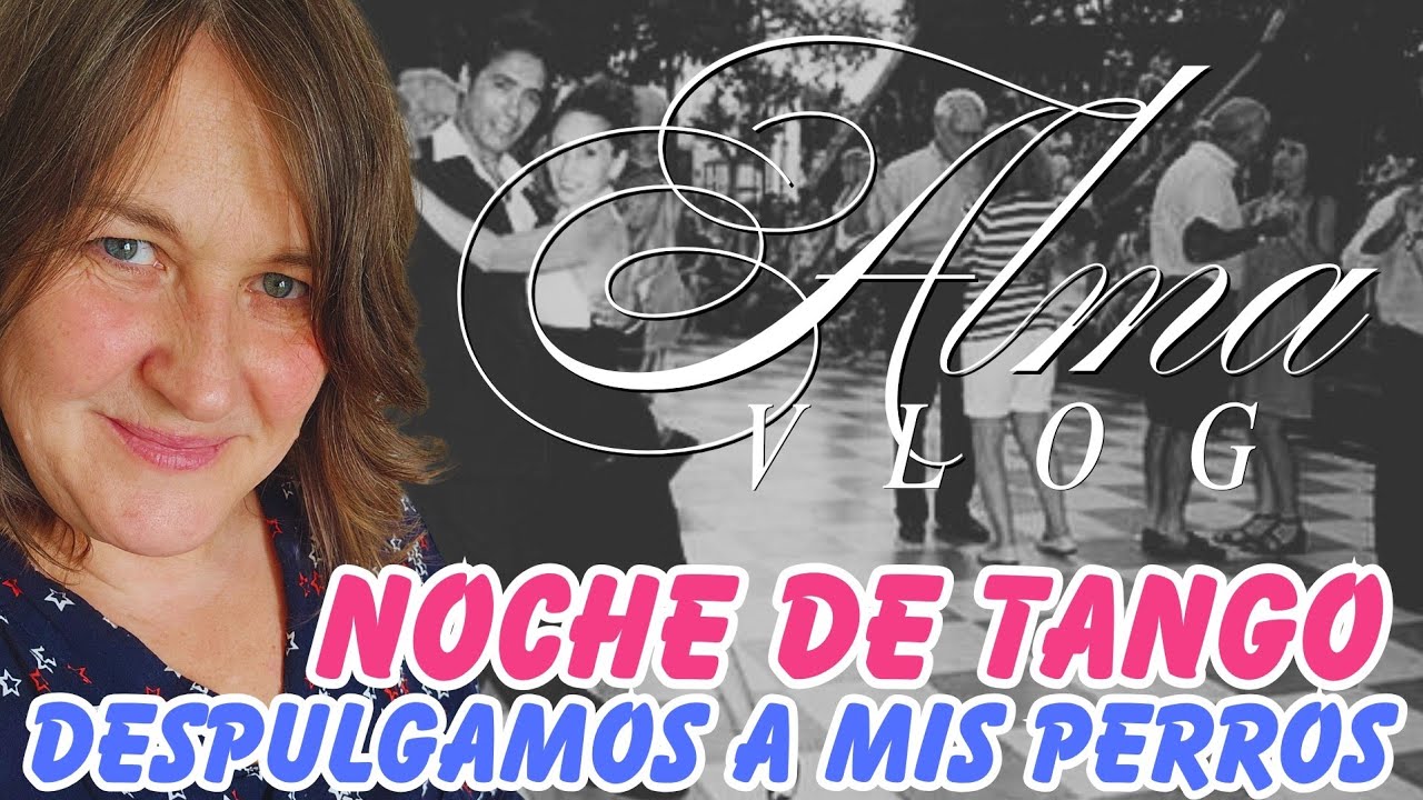 UNA NOCHE DE TANGO - DESPULGANDO A MIS PERROS