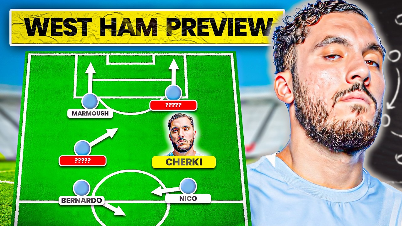 Should Cherki Start? | West Ham vs Man City Tactical Preview