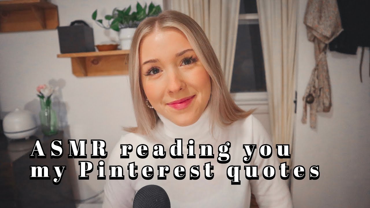 ASMR reading you my pinterest quotes