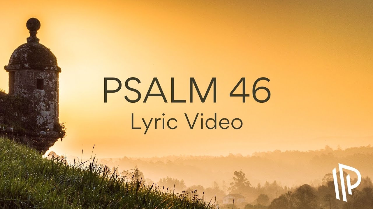Psalm 46 (The Lord of Hosts Is With Us) [feat. Benjamin Ady] - Lyric Video