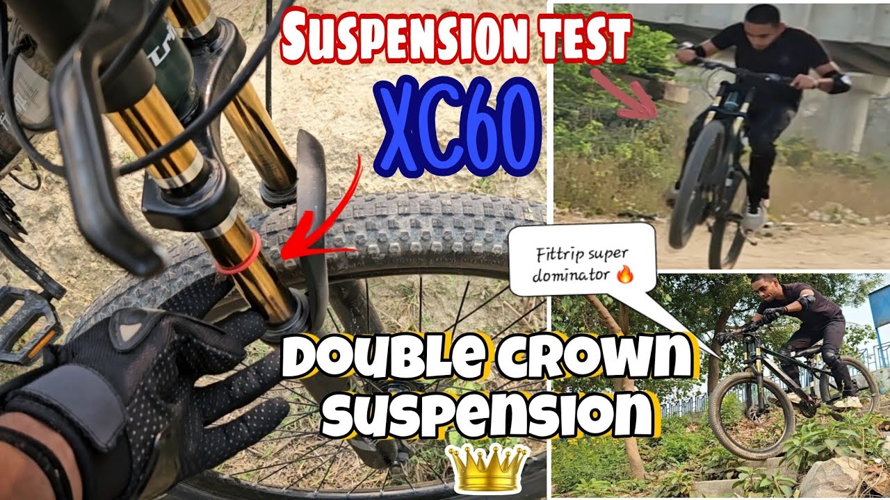 (Xc60) 😱suspension test of Fittrip super dominator🔥 , double crown suspension 👑