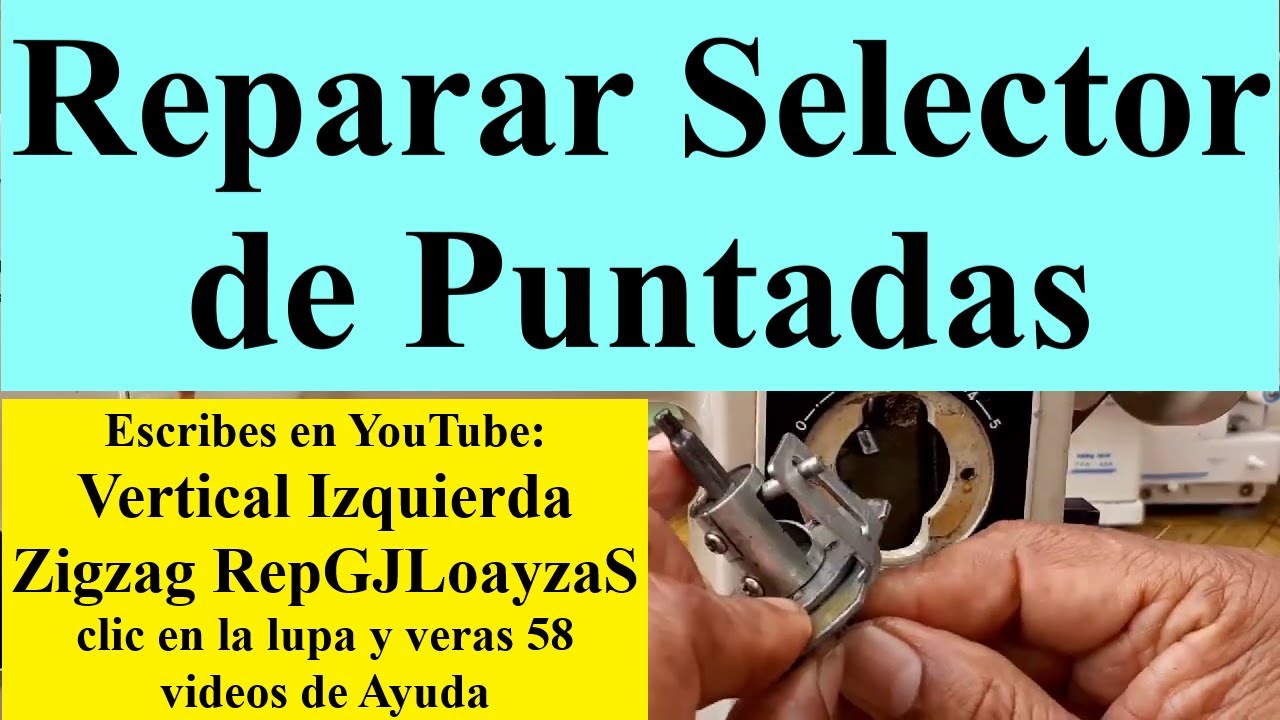 Como Reparar Selector de Puntadas Trabado Máquina de Coser Universal Vertical Izquierda Zigzag