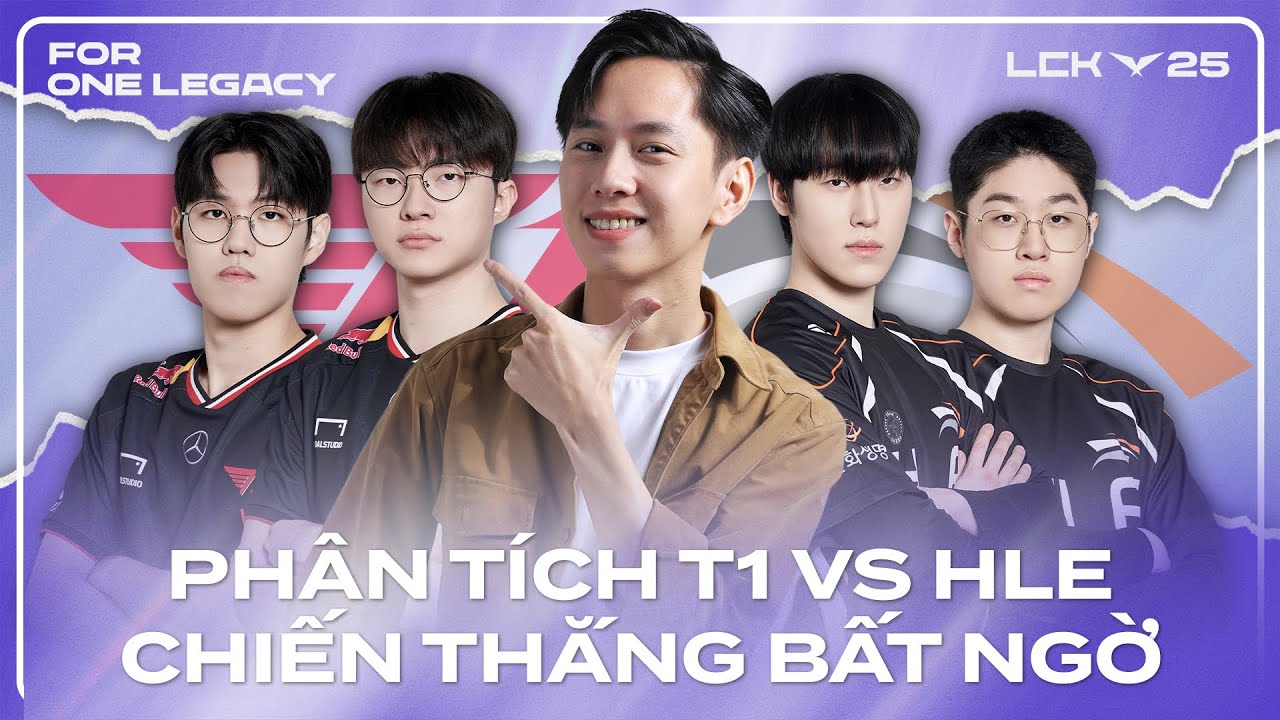 PHÂN TÍCH T1 VS HLE: T1 CÓ MẶT TẠI MSI 2025 SAU MÀN HỦY DIỆT HLE VỚI TỈ SỐ 3-0