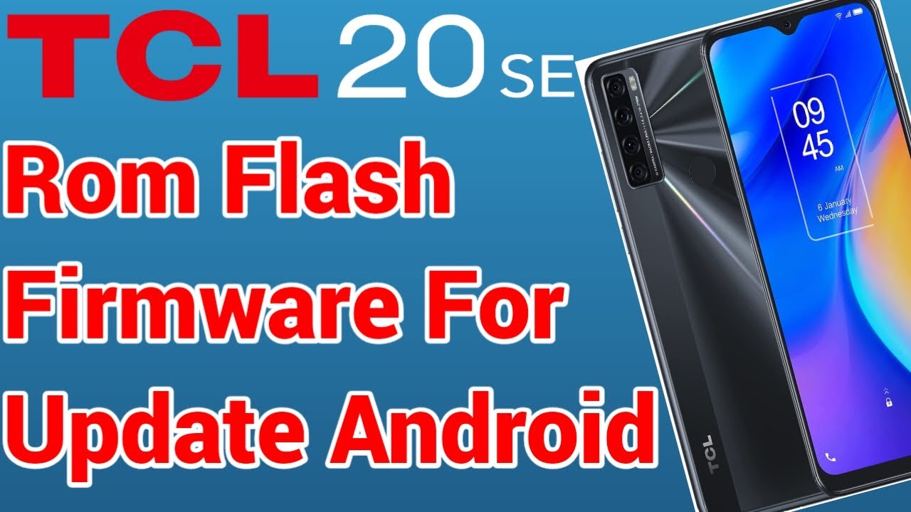 download TCL 20 SE (t671h) Stock Rom Flash File & tools (Firmware) For Update TCL Android Device