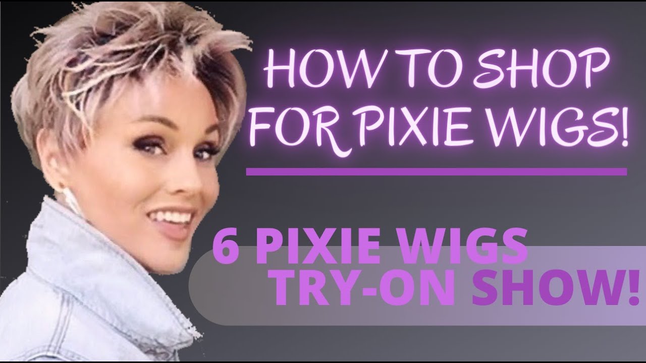 6 PIXIE wig TRY ON SHOW!  Plus, HOW TO shop for a PIXIE WIG!  [THE 3 THINGS to KNOW before you shop]
