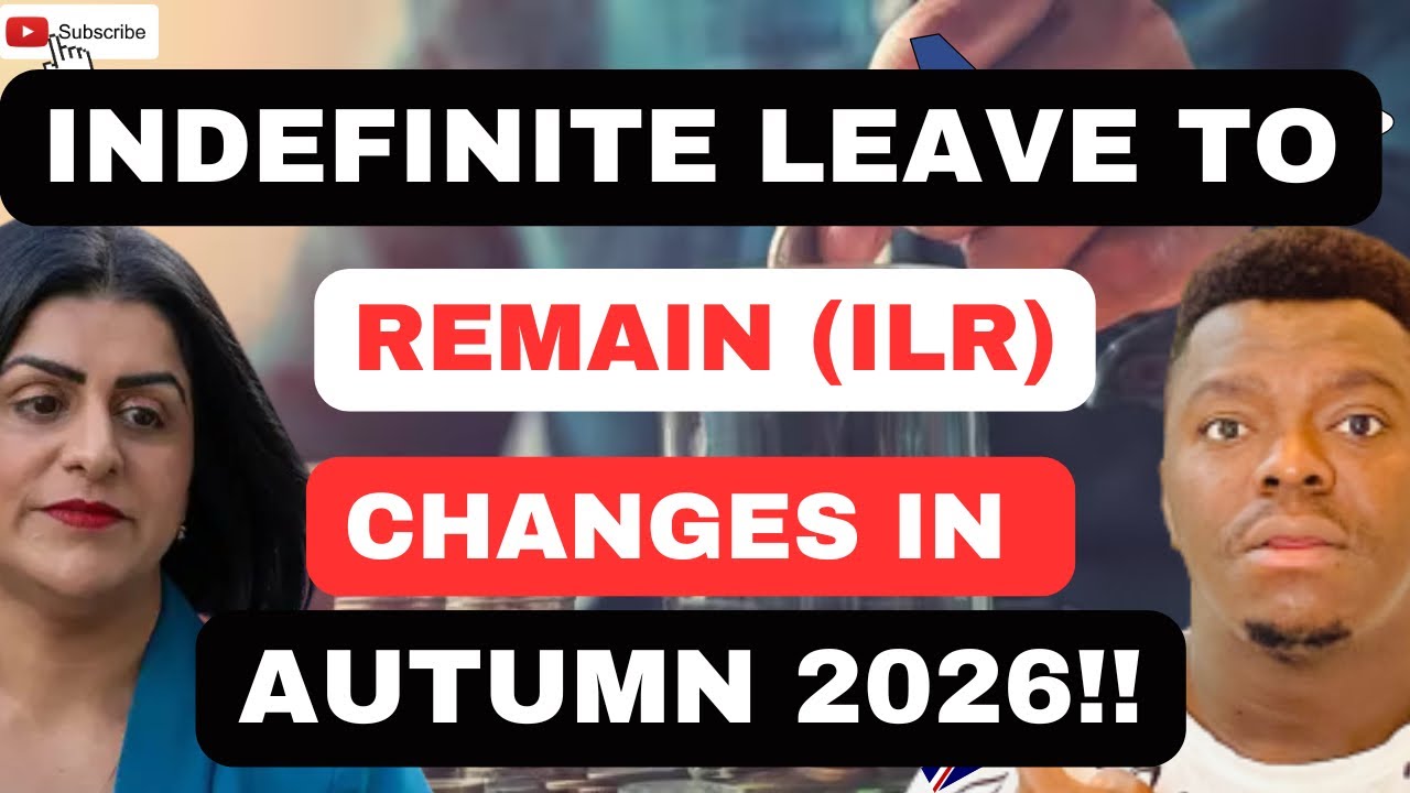 INDEFINITE LEAVE TO REMAIN (ILR) CHANGES TO TAKE EFFECT IN AUTUMN 2026 | UK IMMIGRATION RULES!!