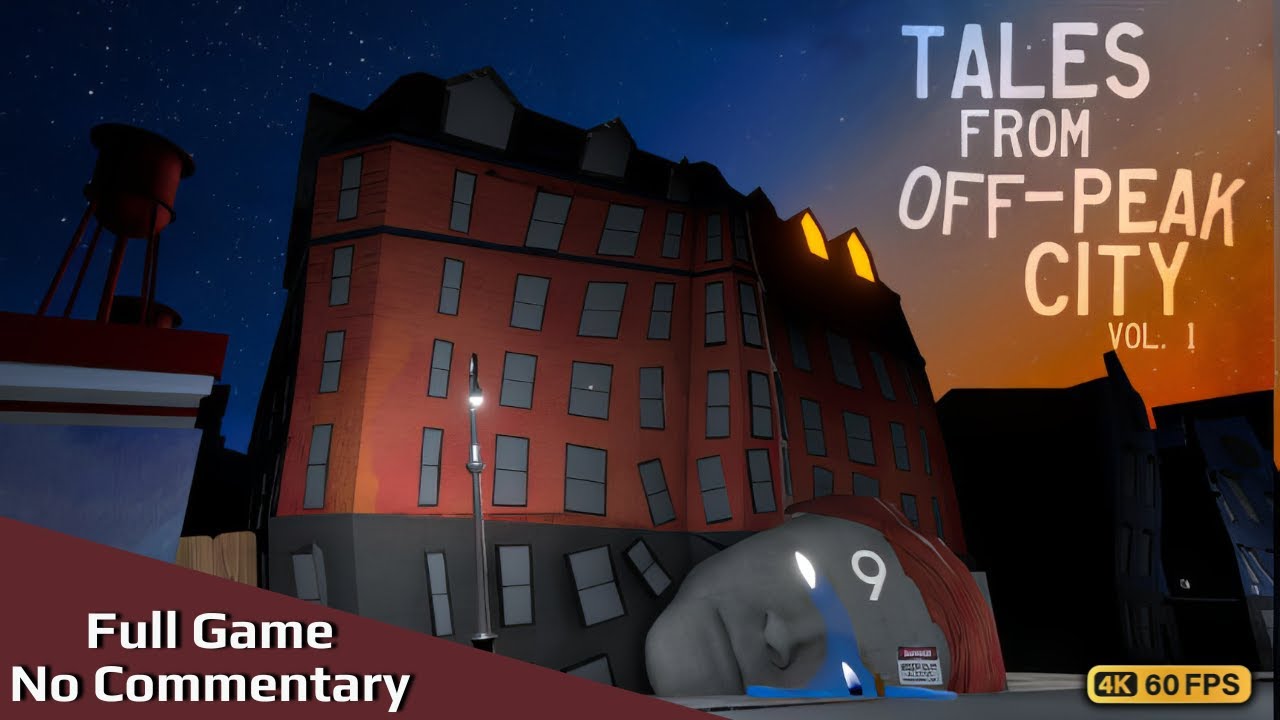 Tales From Off-Peak City Vol. 1 Longplay [4K 60FPS] - No Commentary