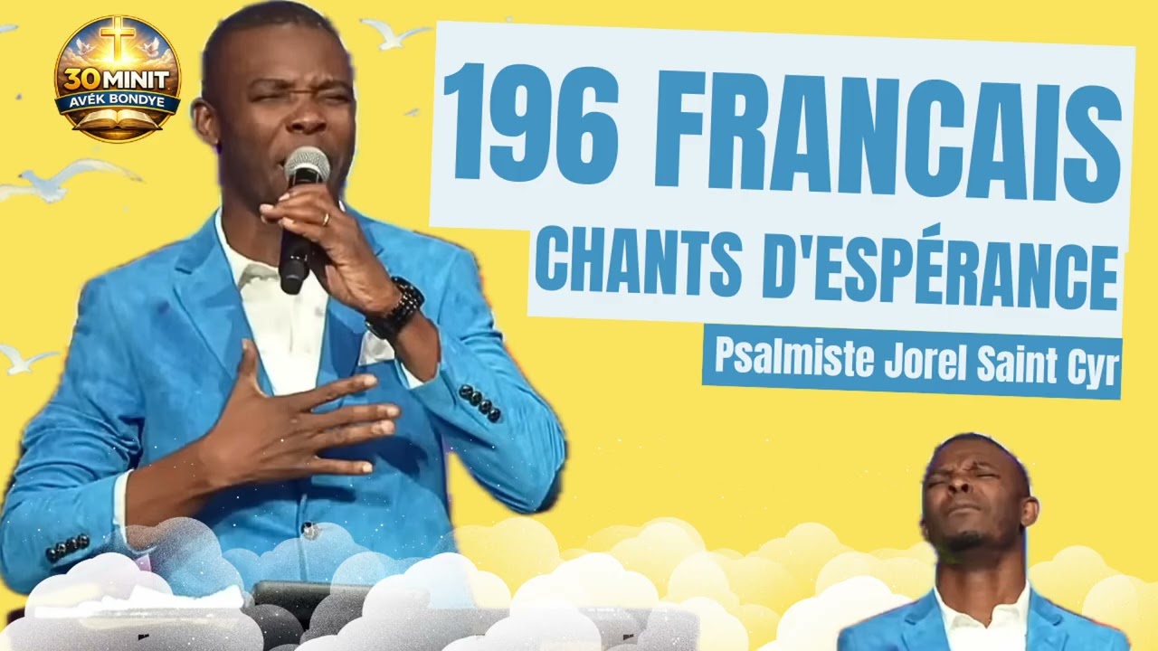 196 FRANÇAIS CHANT D'ESPÉRANCE by Psalmiste Jorel Saint Cyr | FULL LOUANGE |