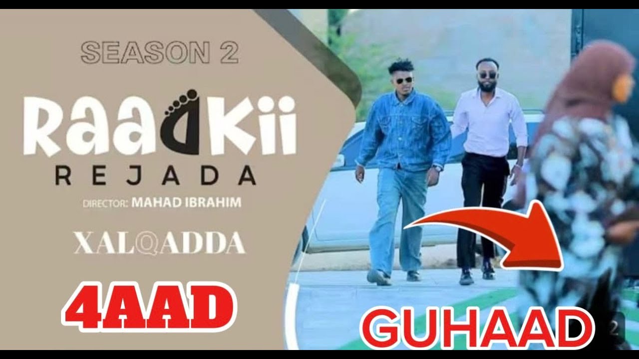 MUSASALKA RAADKII REJADA XALQADII 4AAD SEASON 2