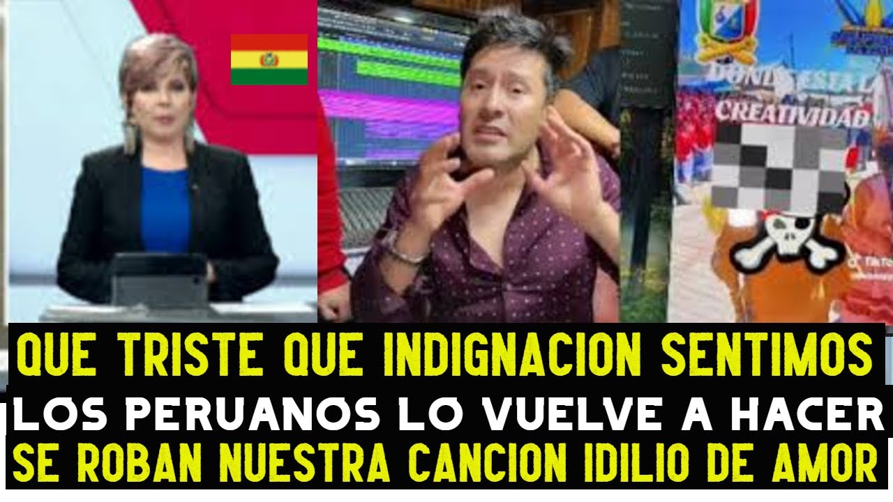 BOLIVIANOS CON RABIA ACUSAN NUEVAMENTE A PERU DE PLAGEAR EL TEMA MUSICAL 