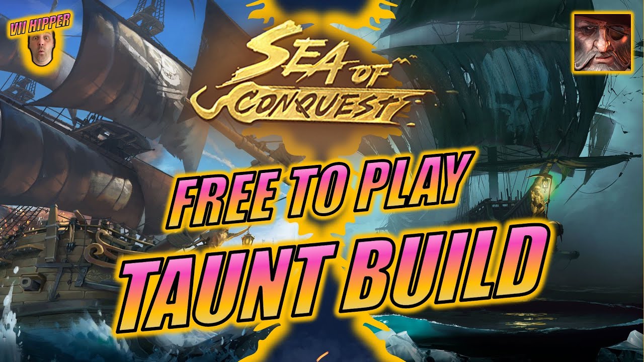 Sea of Conquest - Free-to-Play Taunt Build (Guide #32)