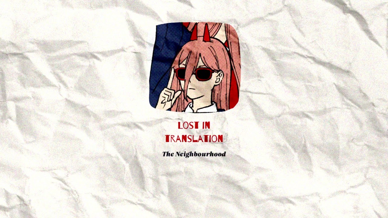 Lost in translation - The Neighbourhood (slowed version)