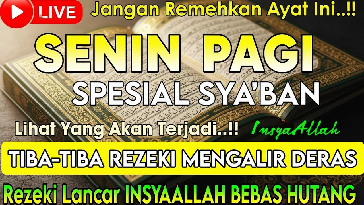 Putar Ayat ini Di Bulan Sya'ban - Segala Hajad Dikabulkan, Rezeki Mengalir Deras, Aamiin
