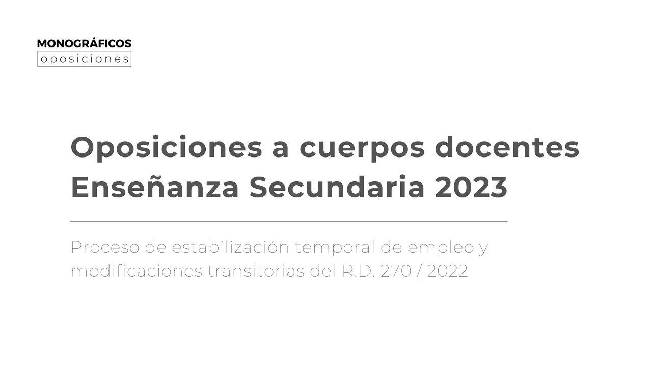 Oposiciones a cuerpos docentes de secundaria 2023 y proceso de estabilización de empleo temporal