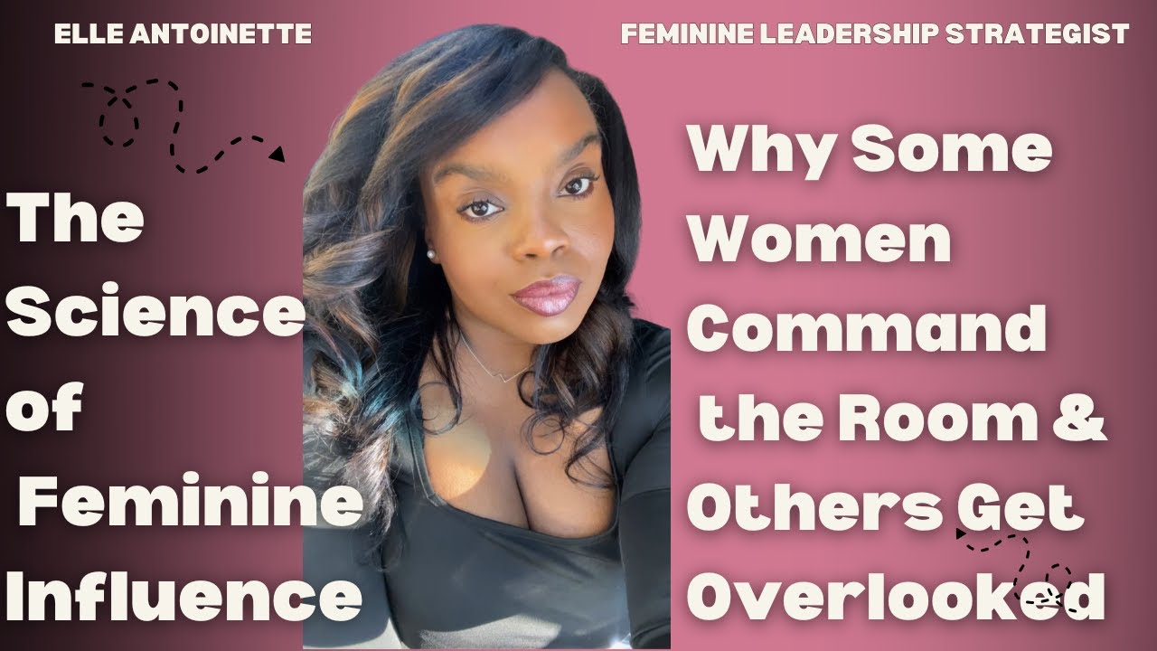 The Science of Feminine Influence &ndash; Why Some Women Command the Room & Others Get Overlooked