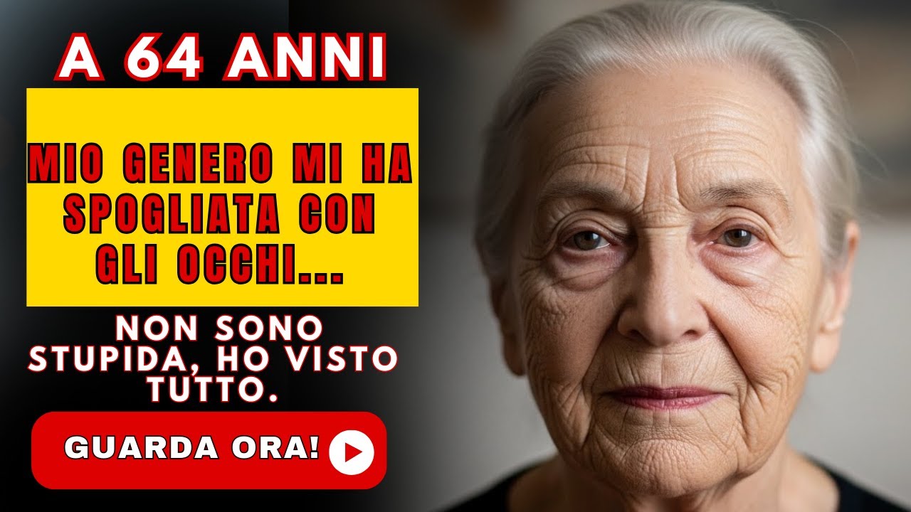 A 64 anni, mio ​​genero mi ha spogliata con gli occhi... NON SONO STUPIDA, HO VISTO TUTTO.
