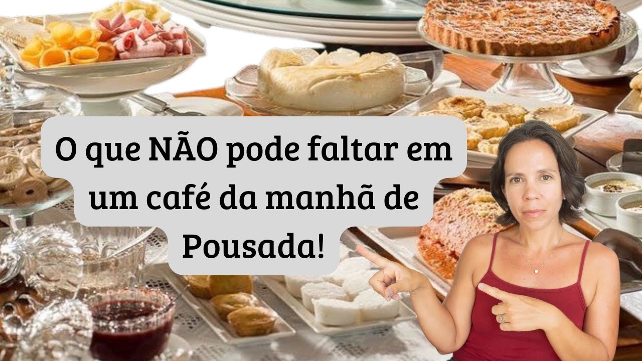 O que não pode faltar no café da manhã de Pousada!