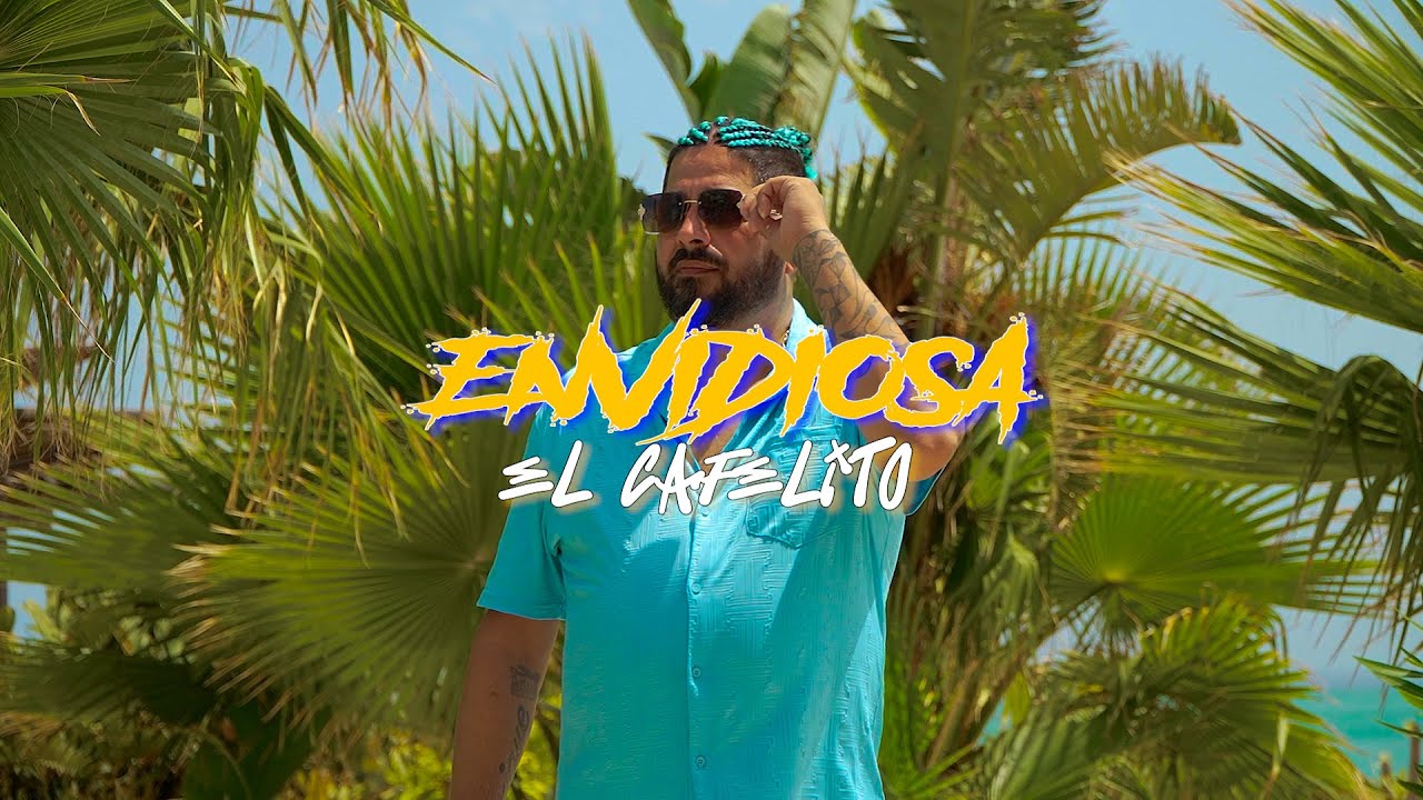 El Cafelito - ENVIDIOSA | Videoclip oficial