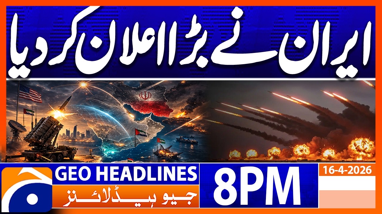 IRAN is ready for WAR..!! | Geo News 8 PM Headlines | 16 April 2026
