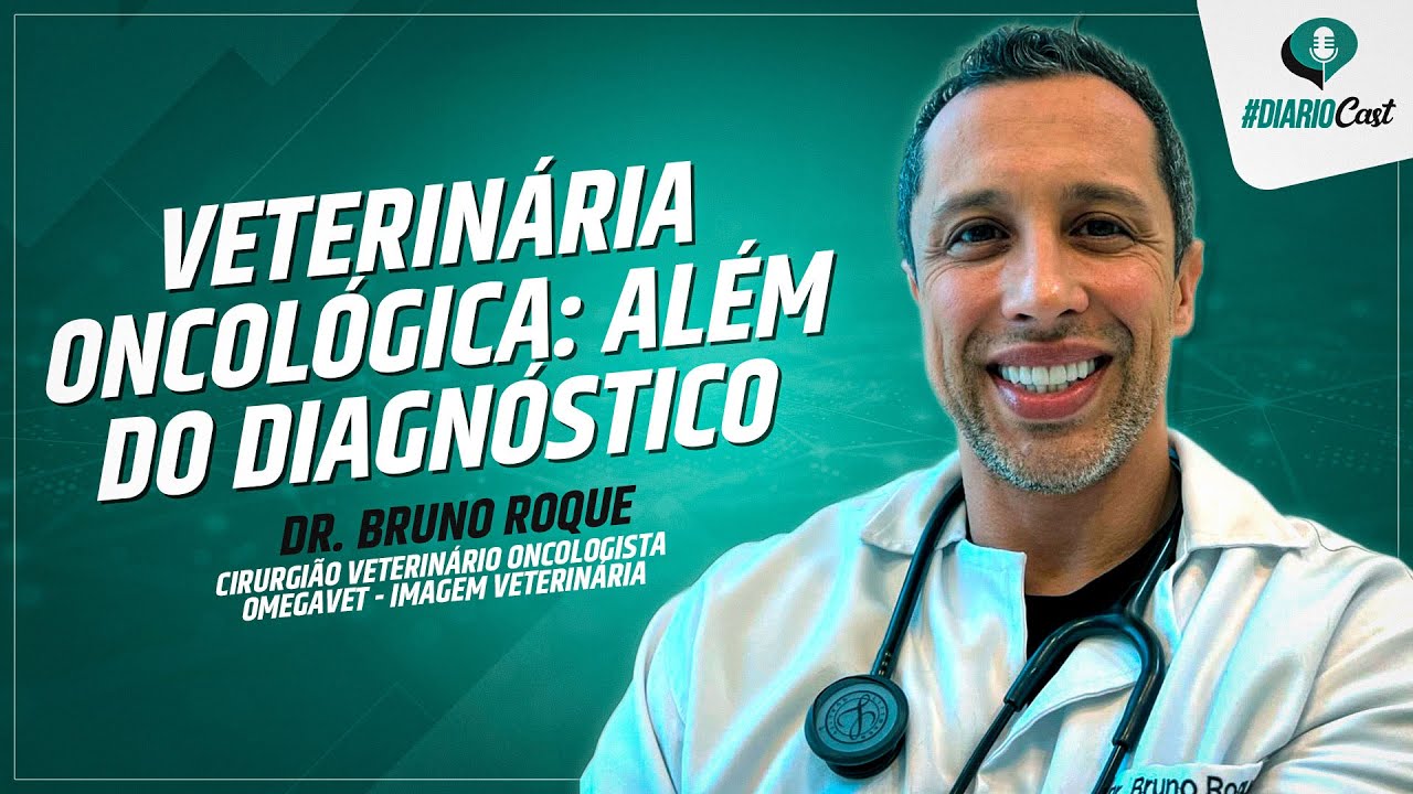 Diáriocast #39 - Veterinária Oncológica: Além do Diagnóstico com Dr. Bruno Roque