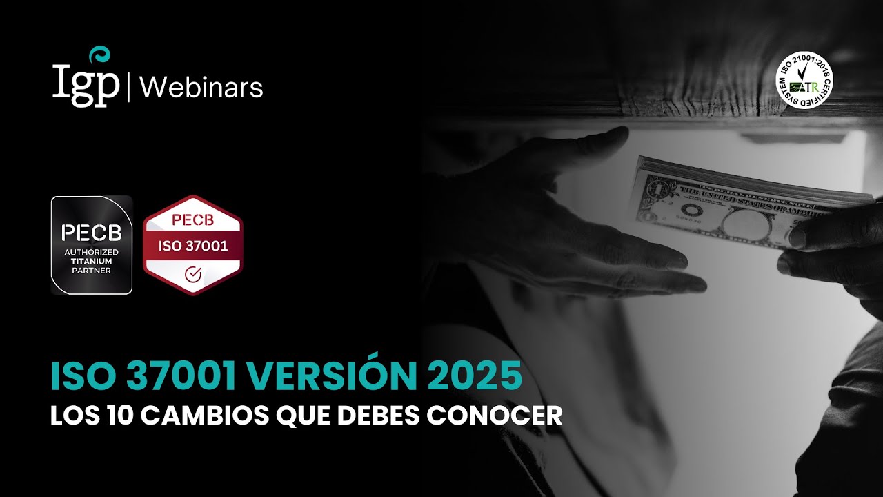 ISO 37001 2025: los 10 cambios que debes conocer - Webinar