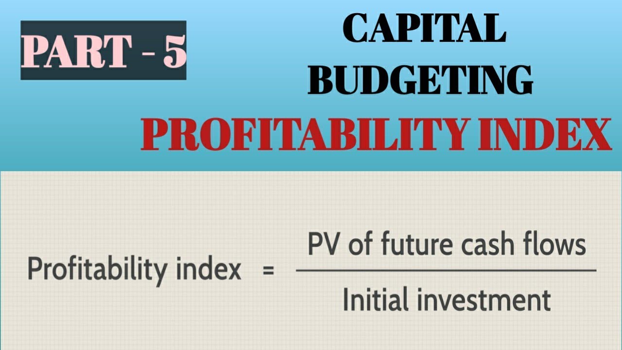 CAPITAL BUDGETING | PROFITABILITY INDEX (PI) | PART - 5 | CBLU | MDU | FINANCIAL MANAGEMENT