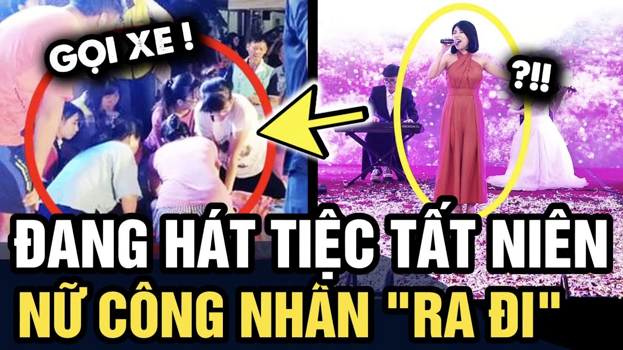 Đang ĐỨNG HÁT trong tiệc tất niên, nữ công nhân GỤC XUỐNG rồi RA ĐI MÃI MÃI | Tin 3 Phút