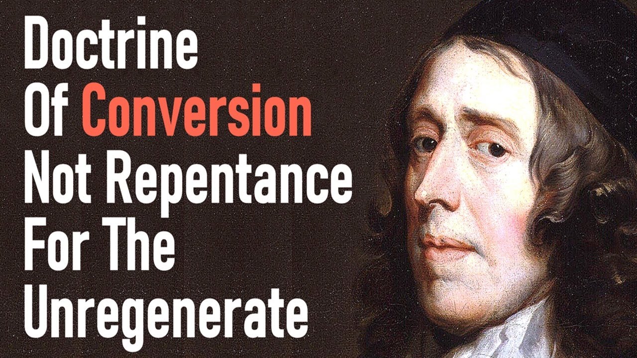 Doctrine of Conversion, not Repentance, for the Unregenerate - Puritan John Owen (Audio & Text)