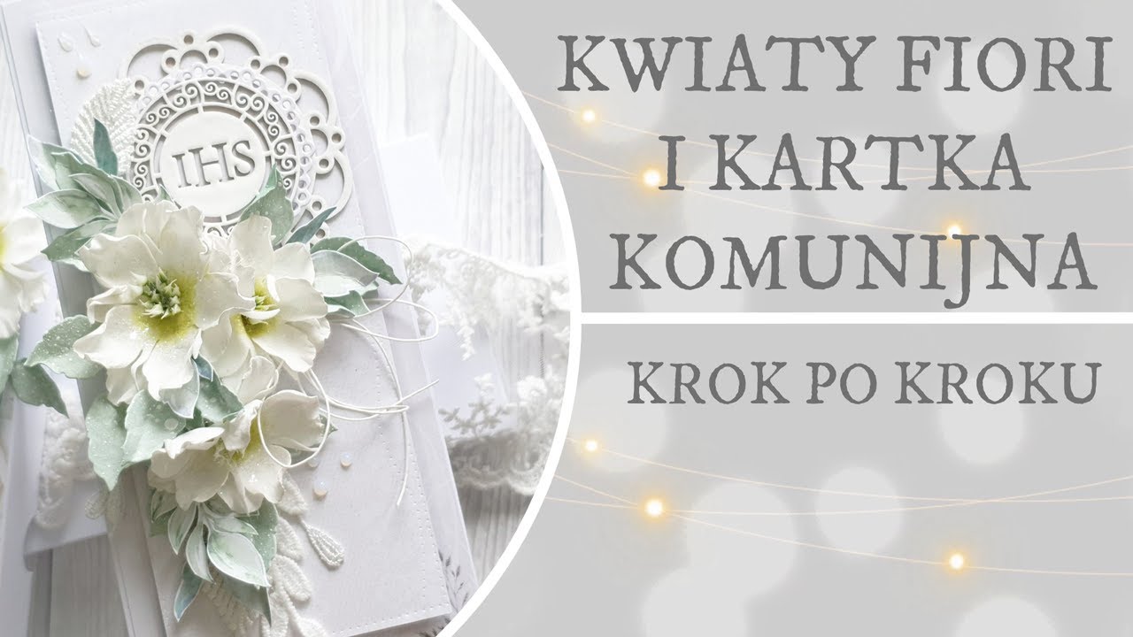 Kwiaty Fiori i kartka komunijna. SCRAPBOOKING