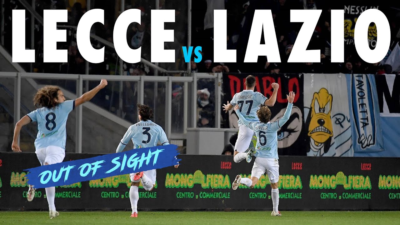 🎥 LECCE-LAZIO - OUT OF SIGHT