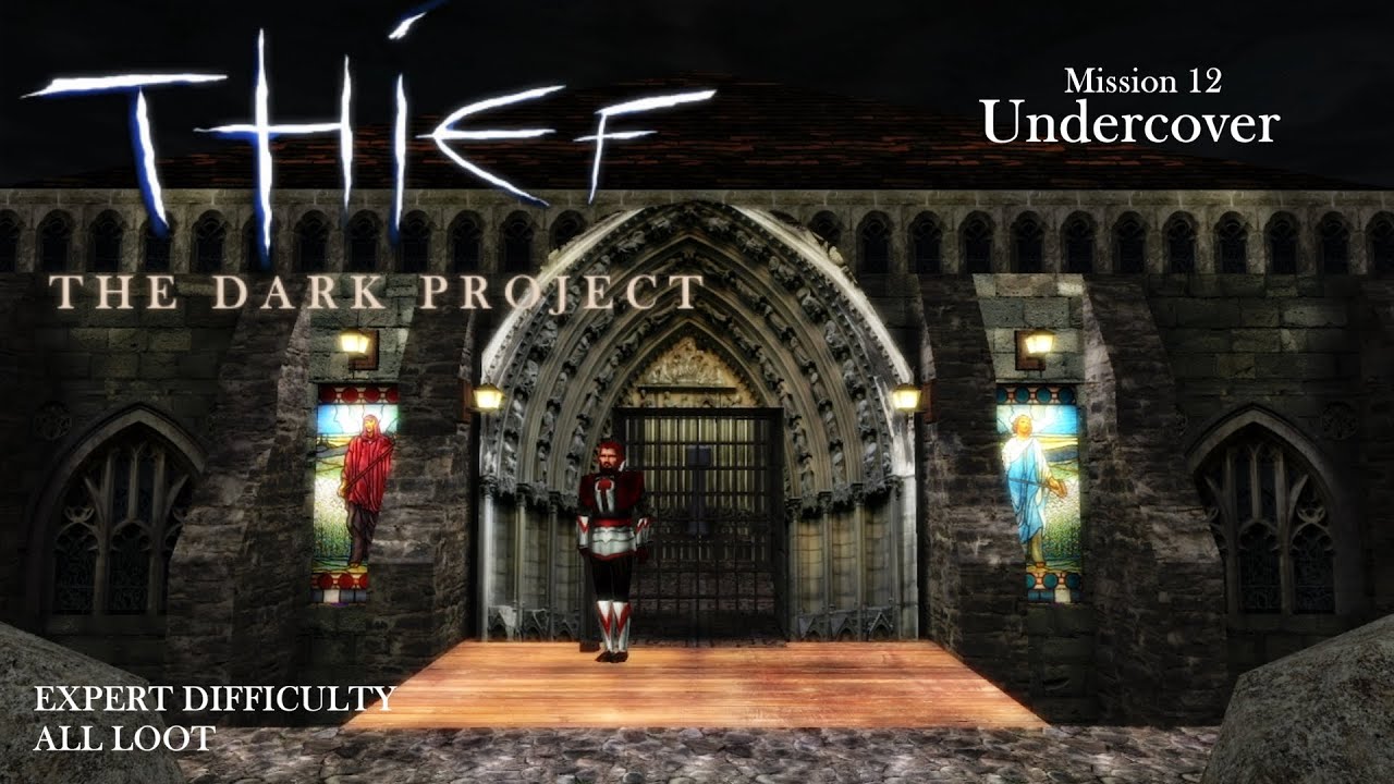 Thief: The Dark Project - Mission 12: Undercover (Expert & All Loot / TG / TFix&HD)
