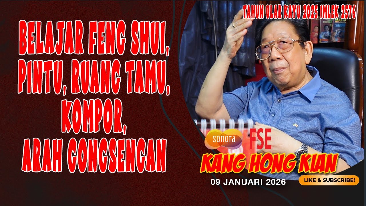 BELAJAR FENGSHUI, PINTU, RUANG TAMU, KOMPOR, ARAH GONGSENGAN / KANG HONG KIAN, 09-01-2026