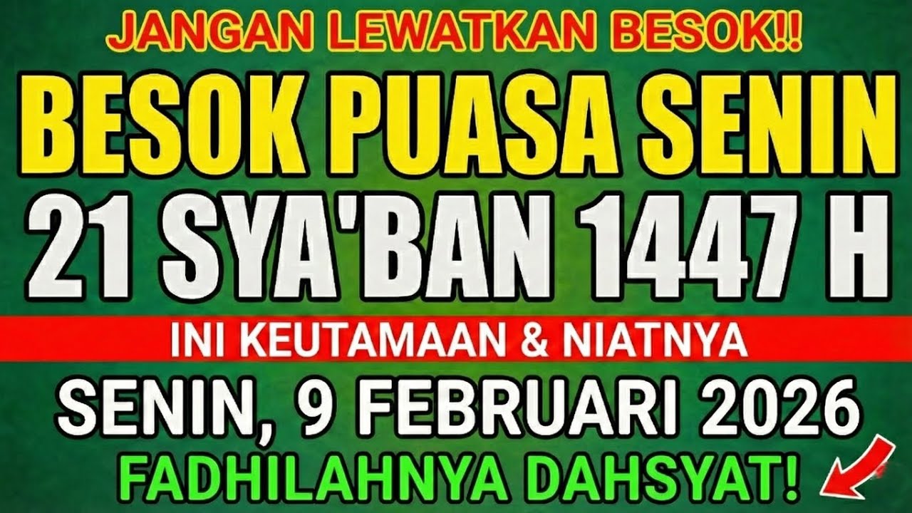 Besok Jadwal Puasa Senin 21 Syaban 1447 H 🌙 Ini Keutamaan & Lafadz Niatnya #puasa2026
