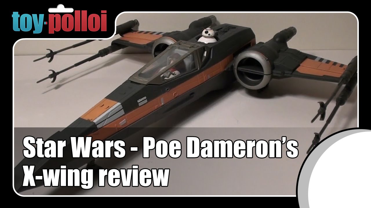 Toy review - Poe Dameron's Xwing, Star Wars The Force Awakens by Hasbro Disney