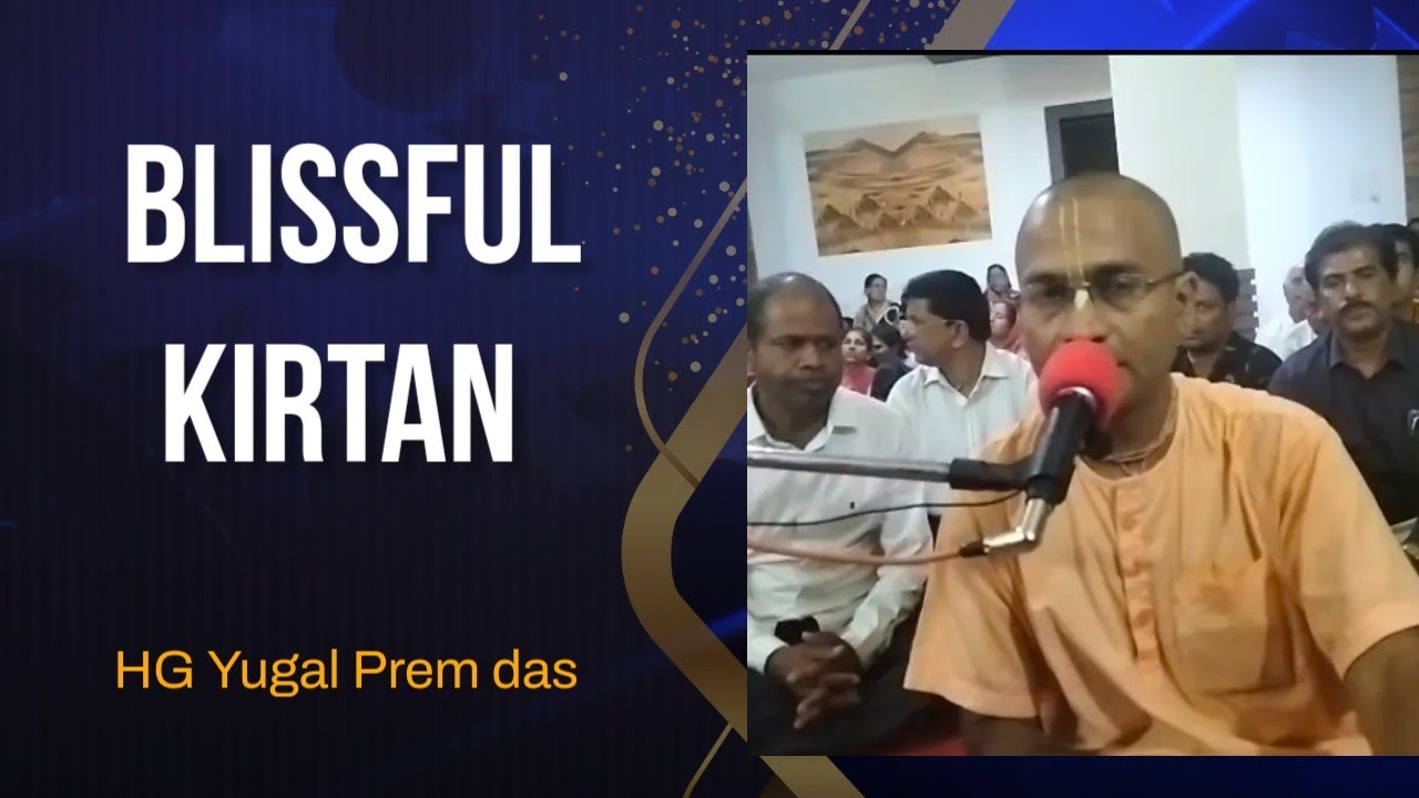 Blissful kirtan by HG Yugal Prem das