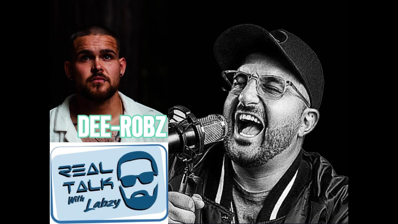 Real Talk With Labzy: Dee-Robz