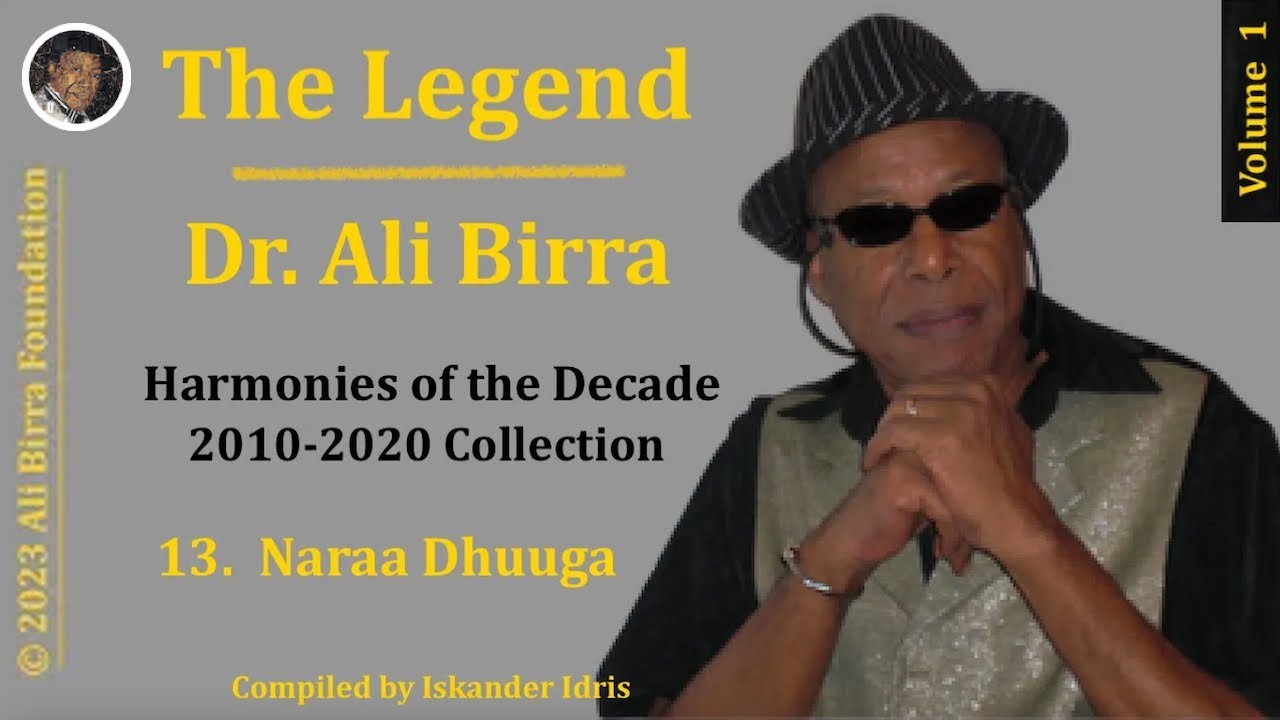 The Legend Dr. Ali Birra 2010 2020 Collection - Naraa Dhuuga