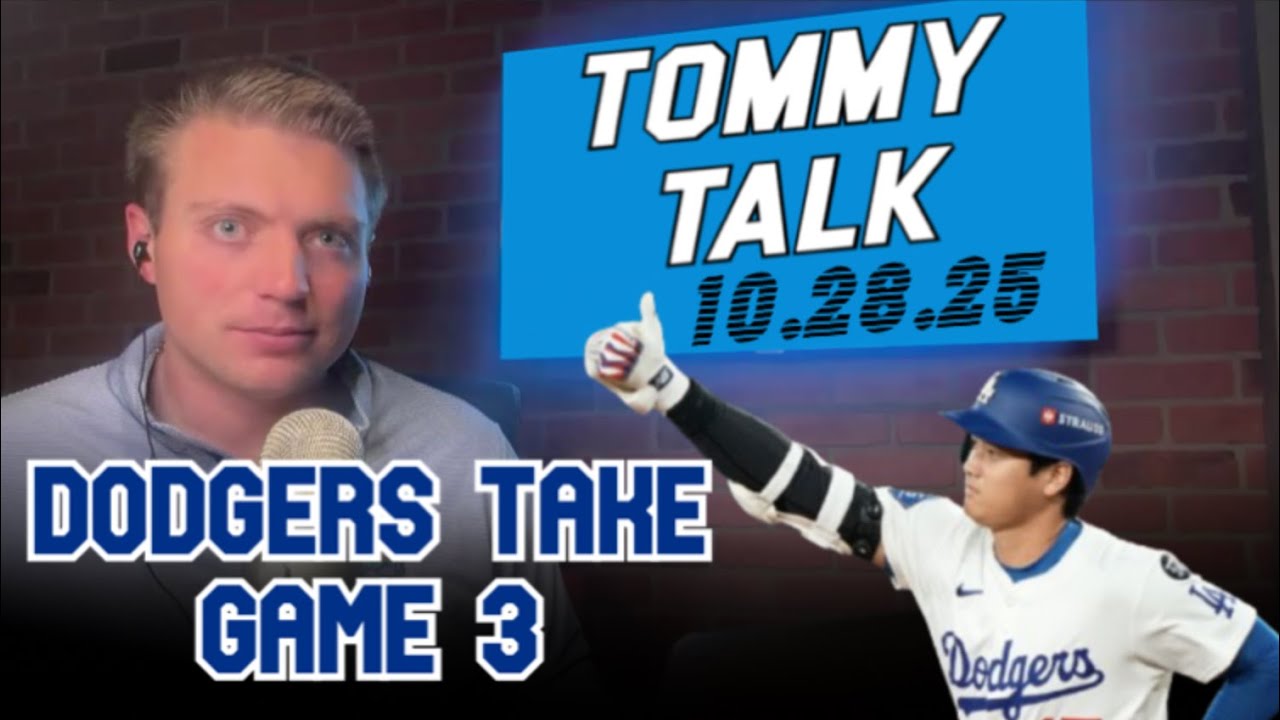 DODGERS WIN WORLD SERIES GAME 3 | TOMMY TALK