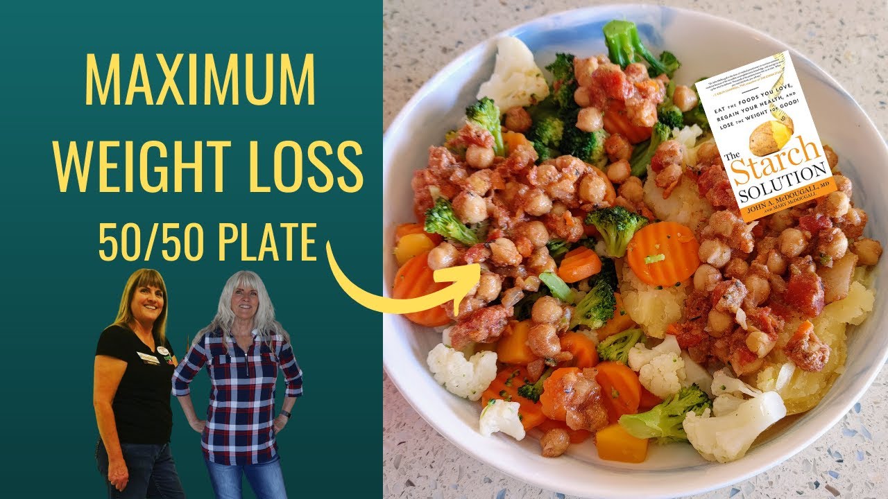 The Starch Solution / Maximum Weight loss 50/50 plate