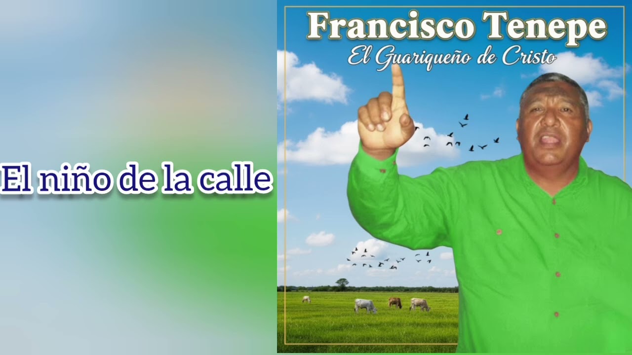 El Niño De La Callé / Francisco Tenepe/ Música Cristiana 